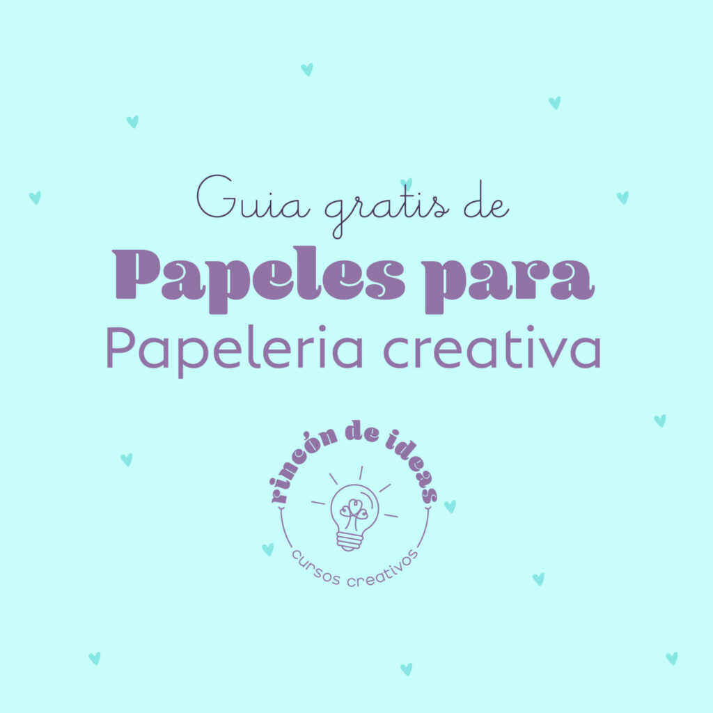 Papeles para papelería creativa: Guía gratis – Rincón de Ideas