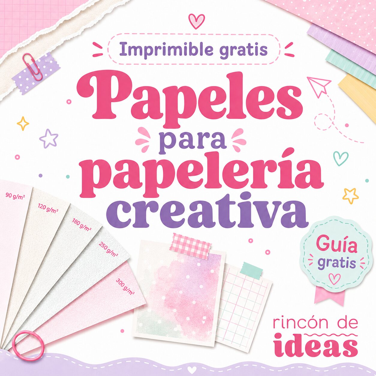 Papeles y gramajes para papelería creativa | Guía gratis
